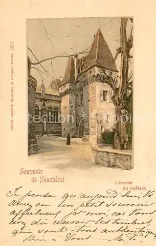 AK / Ansichtskarte Neuchatel_NE Entree du Chateau Neuchatel NE