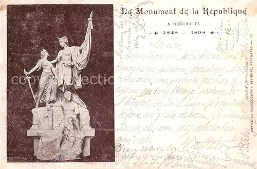 AK / Ansichtskarte Neuchatel_NE Le Monument de la Republique Neuchatel NE