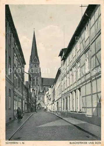 AK / Ansichtskarte Schwerin__Mecklenburg Buschstrasse und Dom 