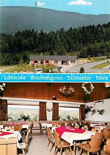 AK / Ansichtskarte Bischofsgruen Liftstube Bischofsgruen Talstation Gaststube Bischofsgruen