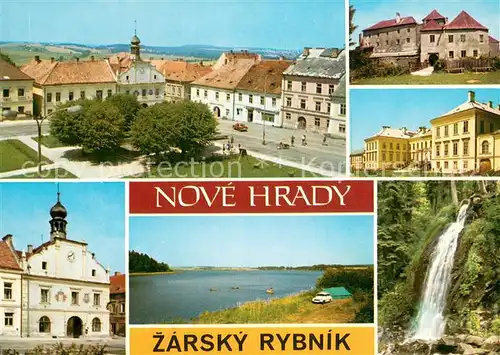 AK / Ansichtskarte Nove_Hrady Namesti hrad zamek radnice rybnik Zarvodopad na rece Stropnici Nove_Hrady