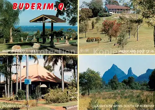 AK / Ansichtskarte Buderim_Queensland_Australia Park Burnett Street Headland Golf Club Pioneer Cottage Glasshouses Mountains south of Buderim 