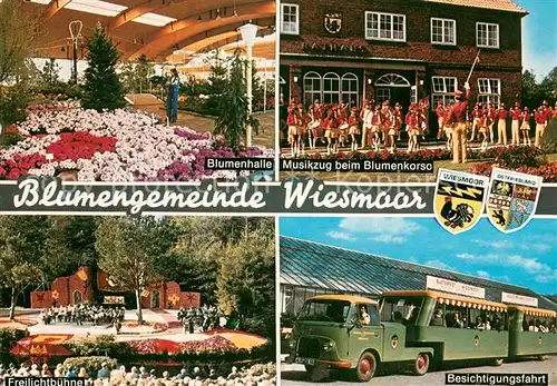 AK / Ansichtskarte Wiesmoor Blumenhalle Musikzug beim Blumenkorso Freilichtbuehne Besichtigungsfahrt Wiesmoor