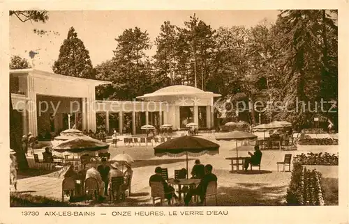 AK / Ansichtskarte Aix les Bains_73 Onze heures le verre d eau Restaurant Cafe 