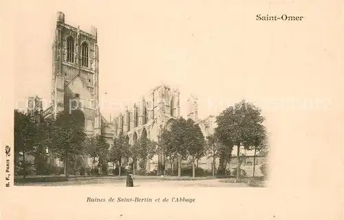 AK / Ansichtskarte Saint Omer_Pas de Calais Ruines de l Eglise Saint Bertin et de l Abbaye Saint Omer_Pas de Calais