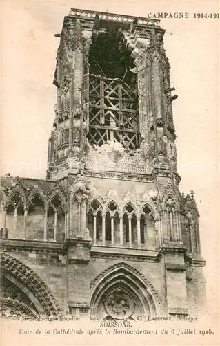 AK / Ansichtskarte Soissons_02_Aisne Tour de la Cathedrale apres le bombardement du 6 Juillet 1915 Ruines 