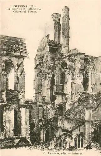 AK / Ansichtskarte Soissons_02_Aisne La Tour de la Cathedrale Ruines Grande Guerre 