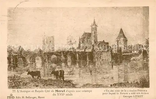 AK / Ansichtskarte Moret sur Loing Antique et Royale Cite d apres une estampe du XVIIe siecle Kuenstlerkarte Moret sur Loing