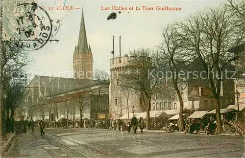 AK / Ansichtskarte Caen Les Halles et la Tour Guillaume Caen