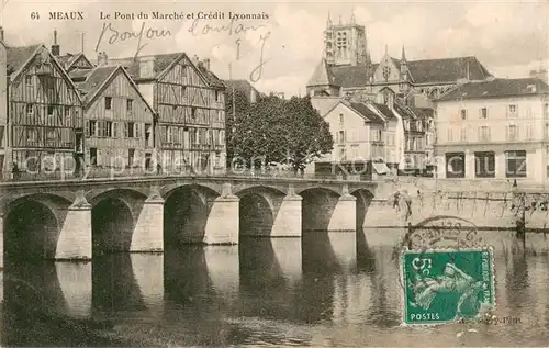 AK / Ansichtskarte Meaux_77 Le Pont du Marche et Credit Lyonnais 