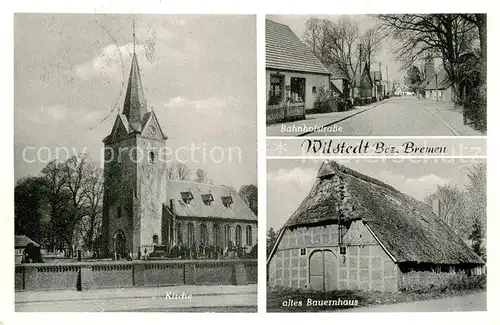 AK / Ansichtskarte Wilstedt_Niedersachsen Kirche Bahnhofstrasse Altes Bauernhaus Wilstedt_Niedersachsen