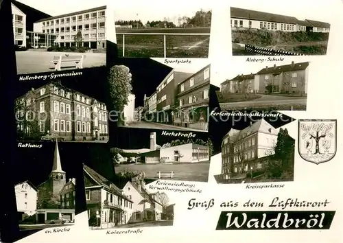 AK / Ansichtskarte Waldbroel Hollenberg Gymnasium Sportplatz Alsberg Schule Rathaus Hochstrasse Feriensiedlung Hessenstr Ev Kirche Kaiserstrasse Verwaltungsgebaeude Kreissparkasse Waldbroel
