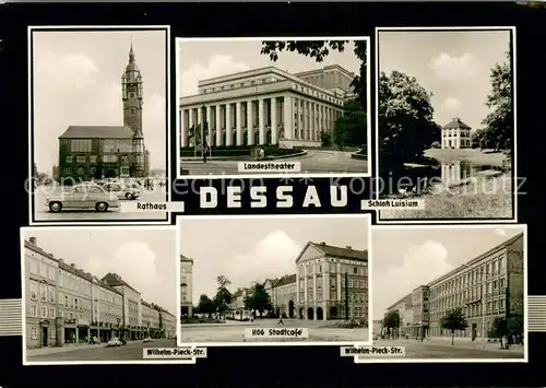 AK / Ansichtskarte Dessau Rosslau Rathaus Landestheater Schloss Luisium Wilhelm Pieck Strasse HOG Stadtcafe Dessau Rosslau