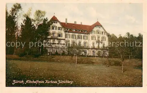 AK / Ansichtskarte Zuerich_ZH Alkoholfreies Kurhaus Zuerichberg Zuerich_ZH