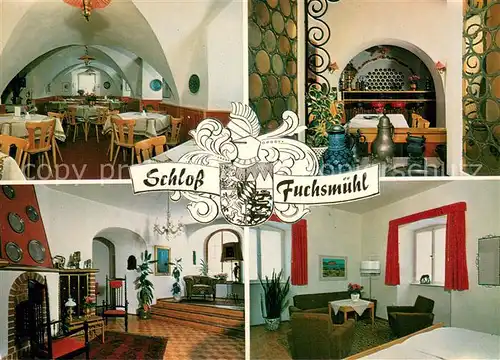 AK / Ansichtskarte Fuchsmuehl Schloss Fuchsmuehl Hotel Restaurant Gastraeume Zimmer Fuchsmuehl