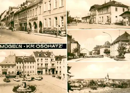AK / Ansichtskarte Muegeln_Oschatz Dr Friedrichs Strasse Bahnhof Neue Strasse Karl Marx Platz Teilansicht 