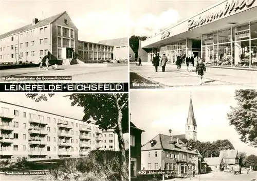 AK / Ansichtskarte Leinefelde Worbis Lehrlingswohnheim der Baumwollspinnerei Einkaufszentrum Neubauten am Lunapark HOG Eichsfelder Hof Leinefelde Worbis