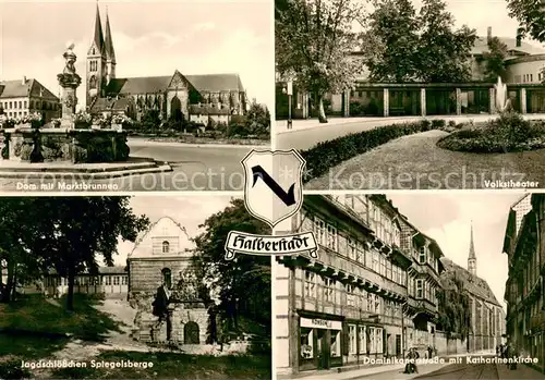 AK / Ansichtskarte Halberstadt Dom mit Marktbrunnen Volkstheater Jagdschloesschen Spiegelsberge Dominikanerstrasse mit Katharinenkirche Halberstadt