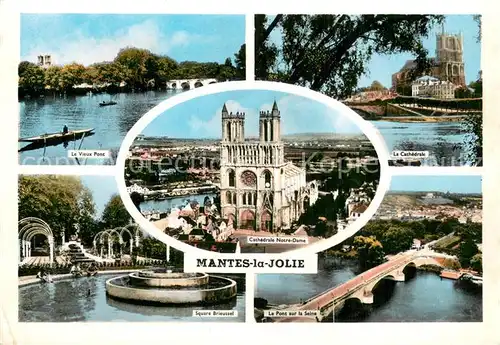 AK / Ansichtskarte Mantes la Jolie Le Vieux Pont Cathedrale Notre Dame Square Brieussel Le Pont sur la Seine Mantes la Jolie