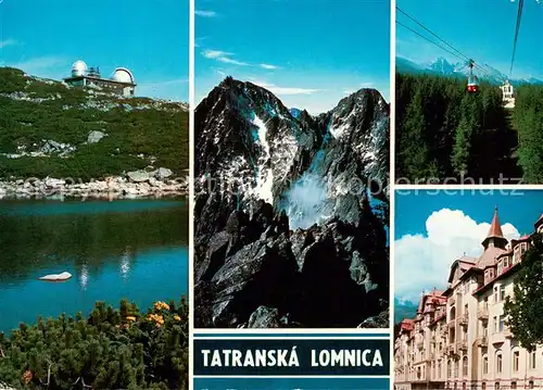 AK / Ansichtskarte Tatranska_Lomnica Observatorium Skalnate Pleso Lomitzer Spitze Bergbahn Grandhotel Praha Tatranska Lomnica