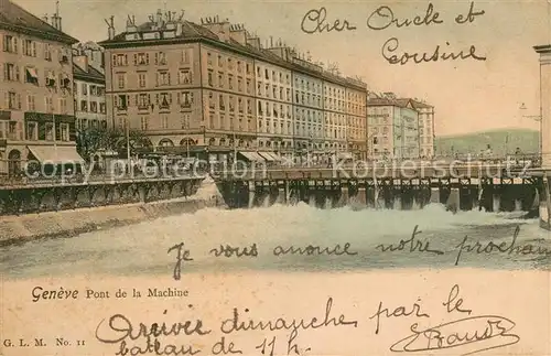 AK / Ansichtskarte Geneve_GE Pont de la Machine Geneve_GE