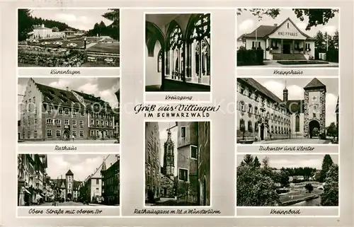 AK / Ansichtskarte Villingen_ Schwenningen Kuranlagen Kreuzgang Kneipphaus Rathaus Bickentor Kloster Obere Strasse Oberes Tor Rathausgasse Muensterturm Kneippbad 