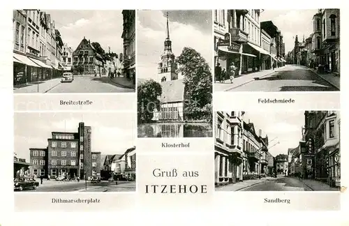 AK / Ansichtskarte Itzehoe Breitestrasse Feldschmiede Klosterhof Dithmarscherplatz Sandberg Itzehoe