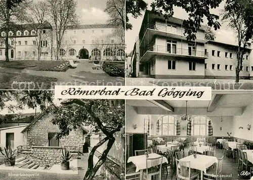 AK / Ansichtskarte Bad_Goegging Roemerbad Kurmittelhaus Roemerbadquelle Speisesaal Bad_Goegging