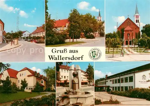 AK / Ansichtskarte Wallersdorf Ortspartien Brunnen Kirche Wallersdorf