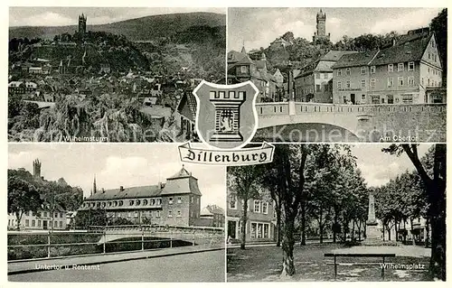 AK / Ansichtskarte Dillenburg Wilhelmsturm Am Obertor Untertor und Rentamt Wilhelmsplatz Dillenburg