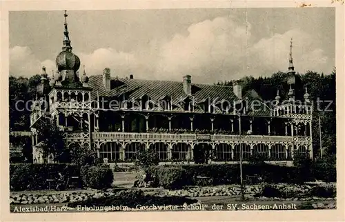 AK / Ansichtskarte Alexisbad_Harz Erholungsheim Geschwister Scholl der SV Sachsen Anhalt Alexisbad_Harz