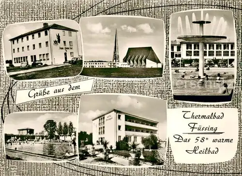 AK / Ansichtskarte Bad_Fuessing Thermalbad Sprudel Freibad Hotel Bad_Fuessing