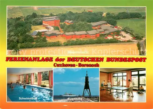 AK / Ansichtskarte Berensch_Cuxhaven Ferienanlage der Dt Bundespost Fliegeraufnahme Schwimmbad Kugelbake Sporthalle 