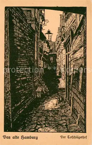 AK / Ansichtskarte Hamburg Der Totschlaegerhof Hamburg