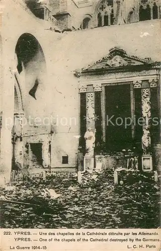 AK / Ansichtskarte Ypres_Ypern_Ieper Une des chapelles de la Cathedrale detruite par les Allemands 
