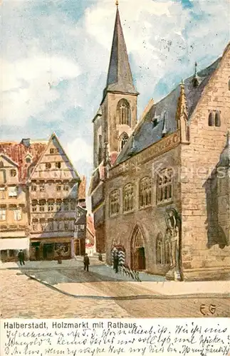 AK / Ansichtskarte Halberstadt Holzmarkt m. Rathaus Kuenstlerkarte Halberstadt