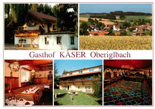 AK / Ansichtskarte Oberiglbach Gasthof Pension Kaeser Gastraum Tanzcafe Gesamtansicht Oberiglbach