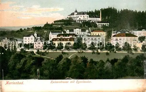 AK / Ansichtskarte Marienbad_Tschechien_Boehmen Kaiserstrasse m. Egerlaender Marienbad_Tschechien