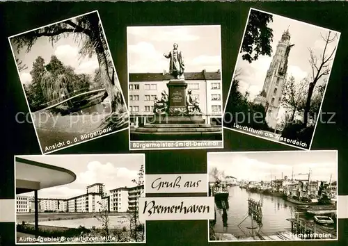 AK / Ansichtskarte Bremerhaven Buergerpark Neubausiedlung Buergermeister Smidt Denkmal Leuchtturm Weserdeich Fischereihafen Bremerhaven