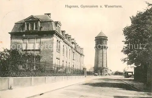 AK / Ansichtskarte Hagenau_67_Elsass Gymnasium Wasserturm 