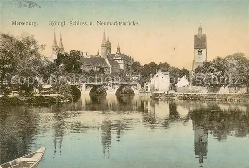AK / Ansichtskarte Merseburg_Saale Koenigl. Schloss u. Neumarktsbruecke Merseburg_Saale