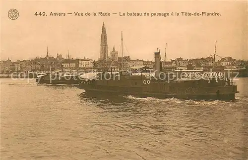 AK / Ansichtskarte Anvers_Antwerpen Vue de la Rade Le bateau de passage a la Tete de Flandre Anvers Antwerpen