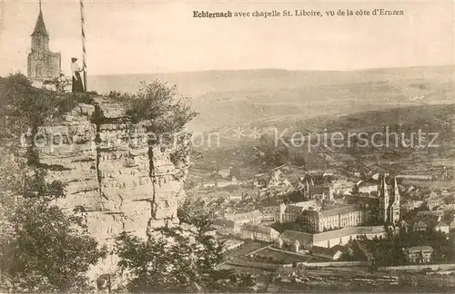 AK / Ansichtskarte Echternach_Luxembourg avec chapelle St Liboire vue de la cote d Ernren 