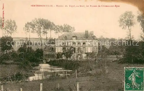 AK / Ansichtskarte Berthenonville_27 Moulin du Fayel au fond les Ruines de Chateau sur Epte 