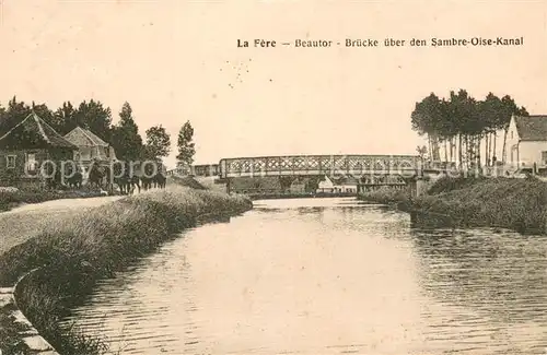 AK / Ansichtskarte La_Fere_02_Aisne Beautor Bruecke ueber den Sambre Oise Kanal 
