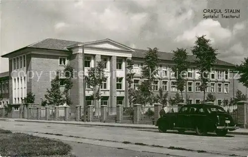 AK / Ansichtskarte Orasul_Stalin_Brasov_Kronstadt_RO Spitalul Tractorul 
