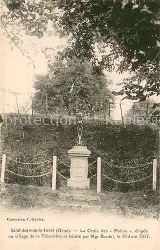 AK / Ansichtskarte Saint Jean de la Foret La Croix des Poilus erigee au village de la Thierriere et benite par Mgr Bardel le 19 Juin 1917 Saint Jean de la Foret