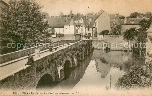 AK / Ansichtskarte Chartres_28 Pont du Massacre 