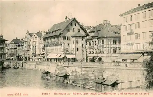 AK / Ansichtskarte Zuerich_ZH Rathausquai Rueden Zunfthaus Zimmerleuten Schwanen Colonie Zuerich_ZH