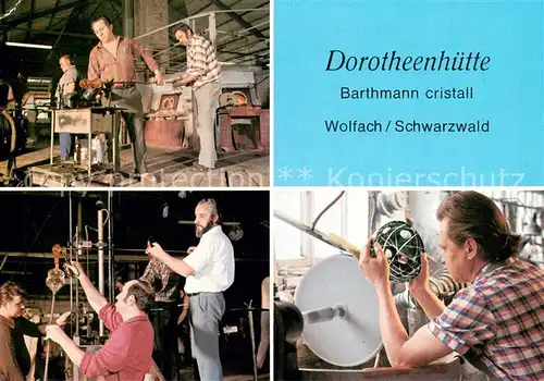AK / Ansichtskarte Wolfach Dorotheenhuette Barthmann Cristall Glasmacher und Glasschleifer bei der Arbeit Wolfach